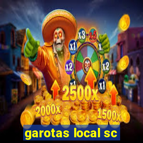 garotas local sc